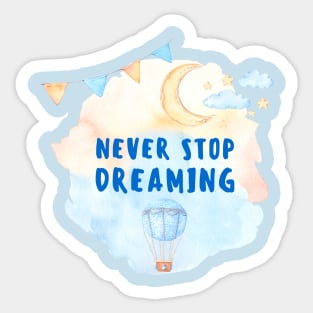 Never Stop Dreaming Sticker